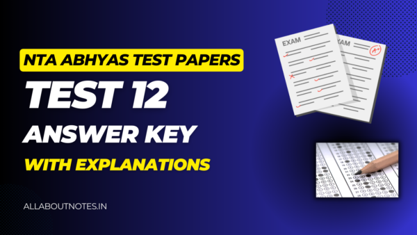 NTA Abhyas Test Paper 12 Answer Key with explanations