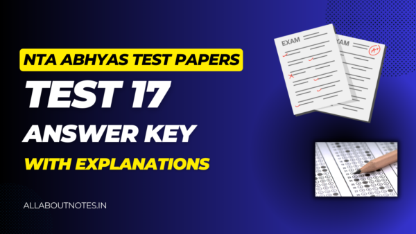 NTA Abhyas Test Paper 17 Answer Key with explanations